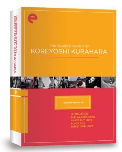Eclipse Series 28: The Warped World of Koreyoshi Kurahara: Intimidation, The Warped Ones, I Hate But Love, Black Sun, Thirst for Love DVD Set (Criterion)