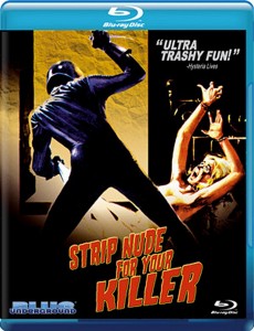 Strip Nude for Your Killer Blu-ray (Blue Underground)
